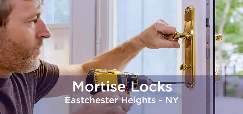 Mortise Locks Eastchester Heights - NY