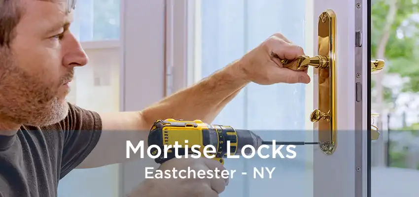 Mortise Locks Eastchester - NY