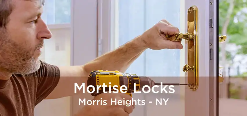 Mortise Locks Morris Heights - NY