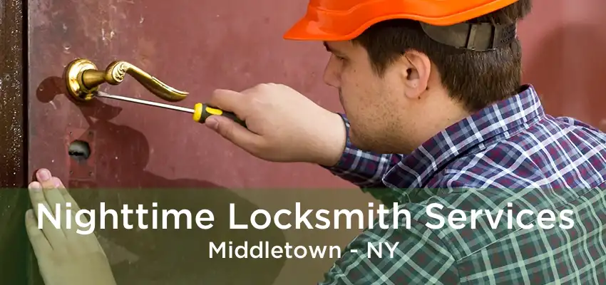 Nighttime Locksmith Services Middletown - NY