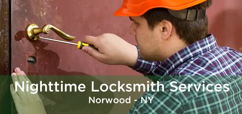 Nighttime Locksmith Services Norwood - NY