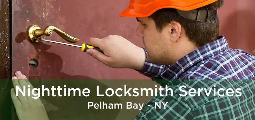 Nighttime Locksmith Services Pelham Bay - NY