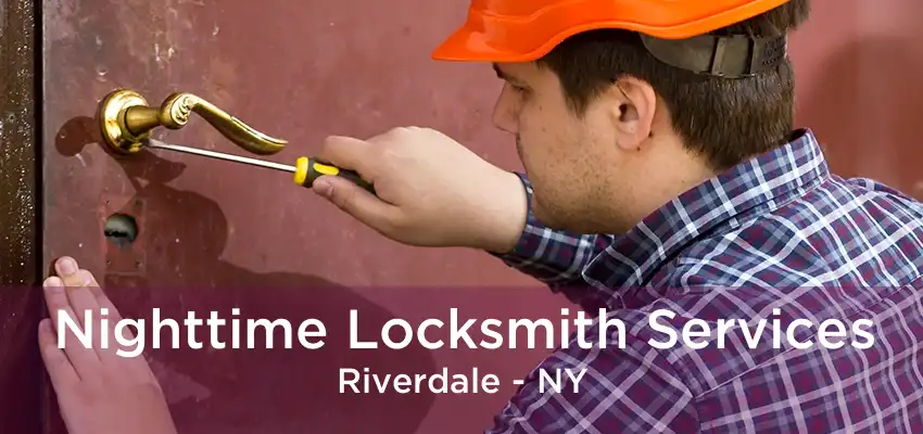 Nighttime Locksmith Services Riverdale - NY