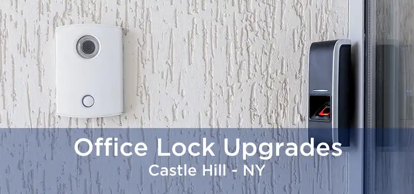 Office Lock Upgrades Castle Hill - NY