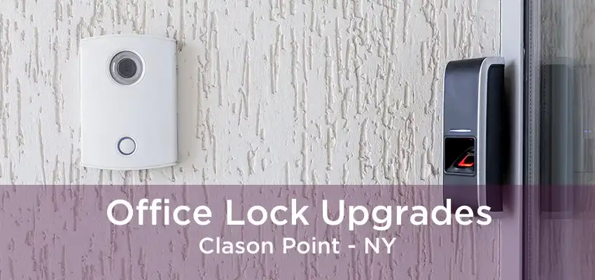 Office Lock Upgrades Clason Point - NY