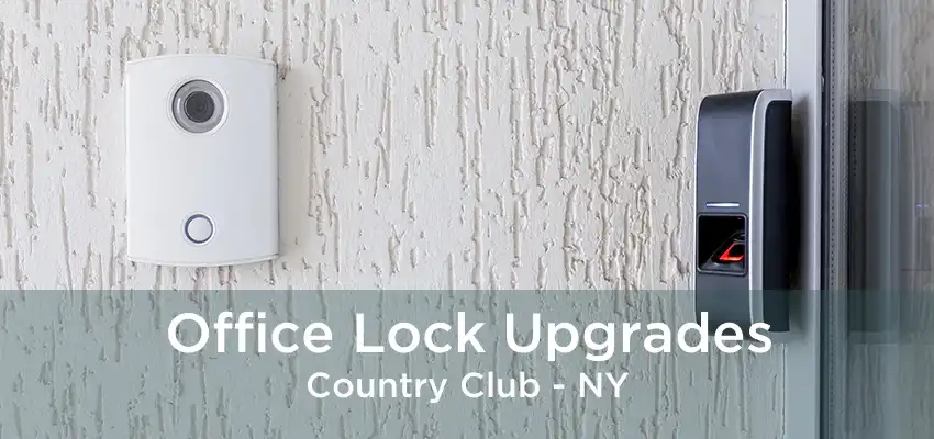 Office Lock Upgrades Country Club - NY