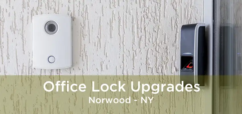 Office Lock Upgrades Norwood - NY