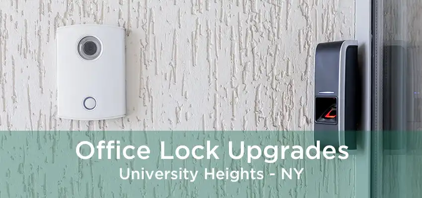 Office Lock Upgrades University Heights - NY