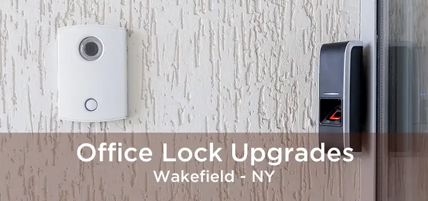 Office Lock Upgrades Wakefield - NY