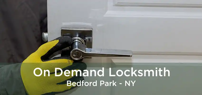 On Demand Locksmith Bedford Park - NY