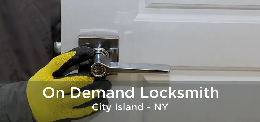 On Demand Locksmith City Island - NY