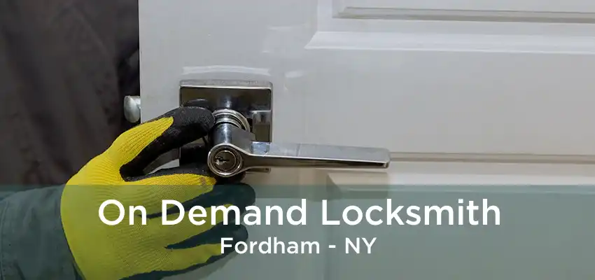 On Demand Locksmith Fordham - NY