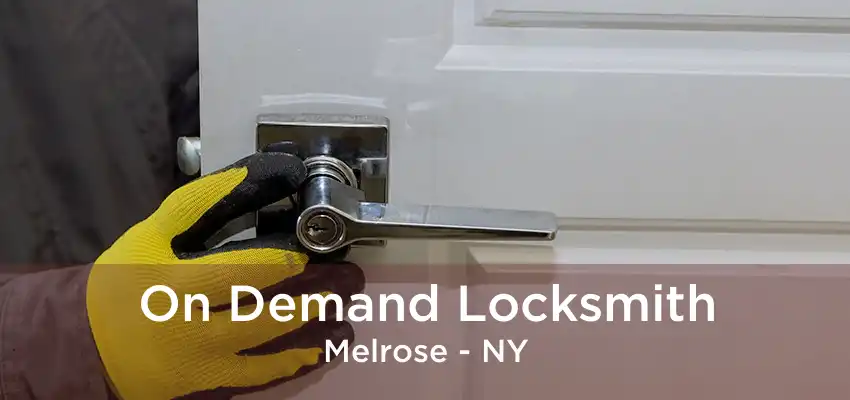 On Demand Locksmith Melrose - NY