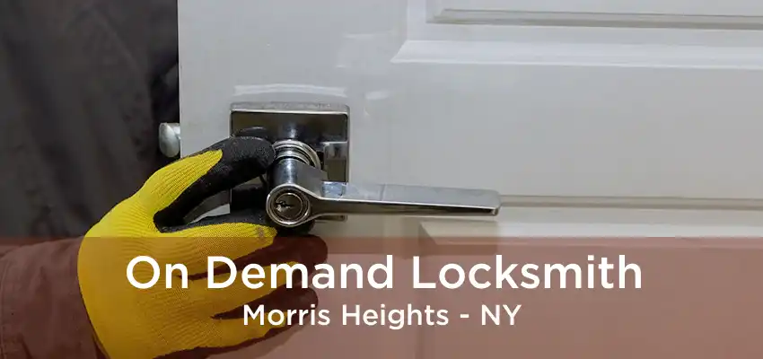 On Demand Locksmith Morris Heights - NY