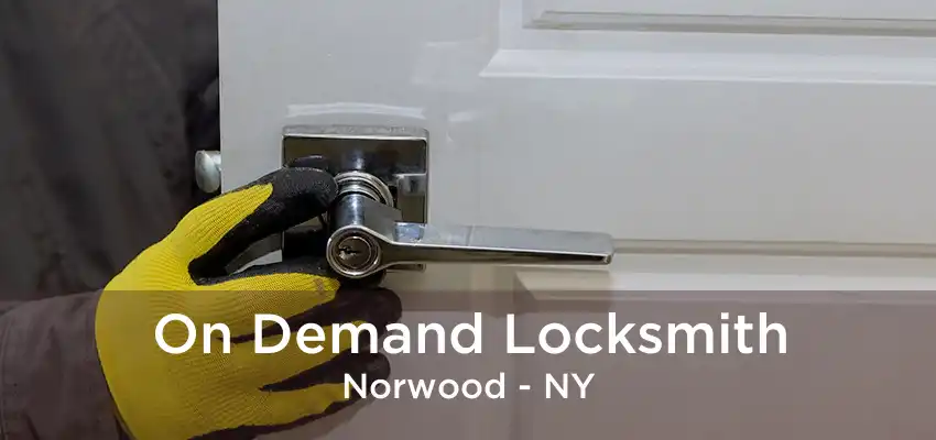 On Demand Locksmith Norwood - NY