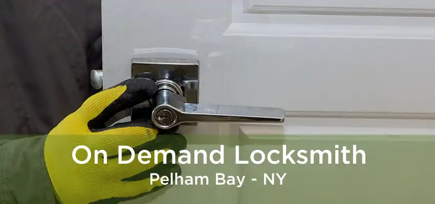 On Demand Locksmith Pelham Bay - NY