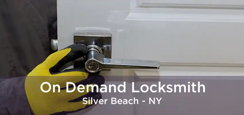 On Demand Locksmith Silver Beach - NY