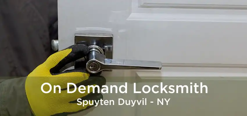 On Demand Locksmith Spuyten Duyvil - NY