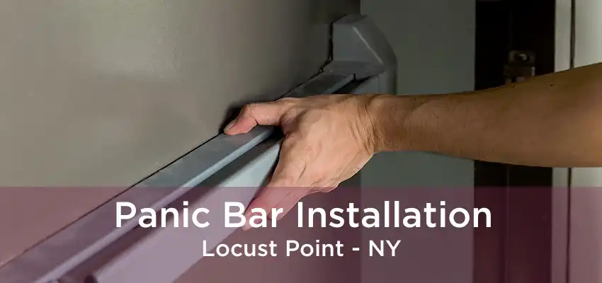 Panic Bar Installation Locust Point - NY