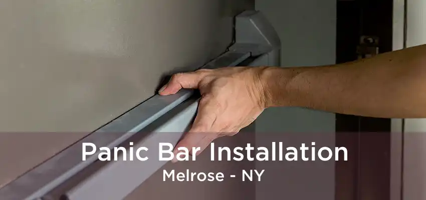 Panic Bar Installation Melrose - NY