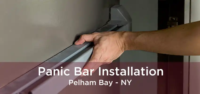 Panic Bar Installation Pelham Bay - NY