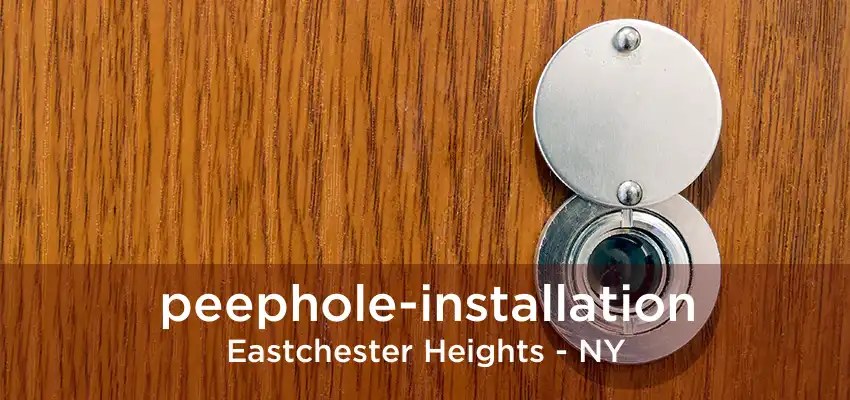 peephole-installation Eastchester Heights - NY