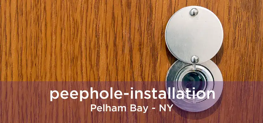 peephole-installation Pelham Bay - NY