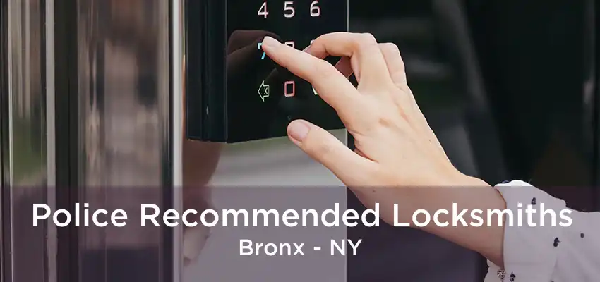 Police Recommended Locksmiths Bronx - NY