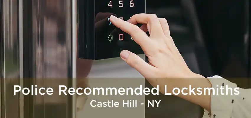 Police Recommended Locksmiths Castle Hill - NY