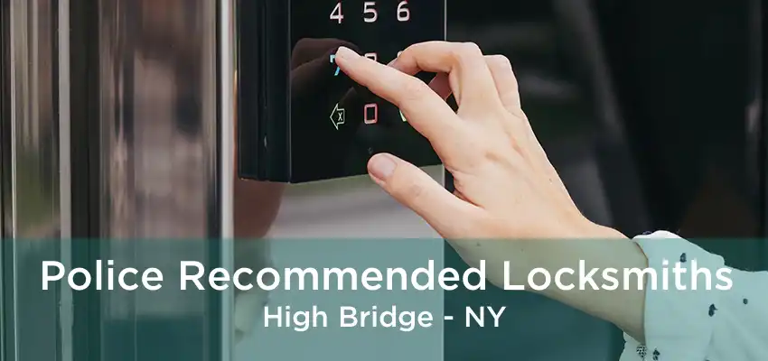 Police Recommended Locksmiths High Bridge - NY