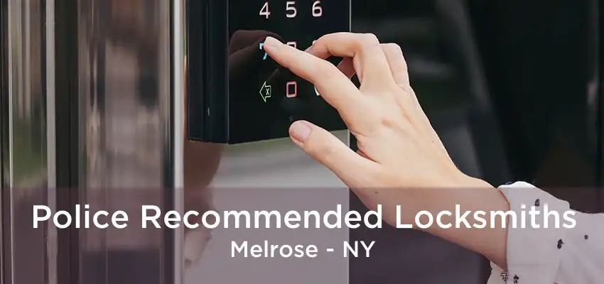 Police Recommended Locksmiths Melrose - NY