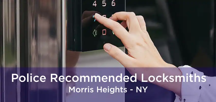 Police Recommended Locksmiths Morris Heights - NY