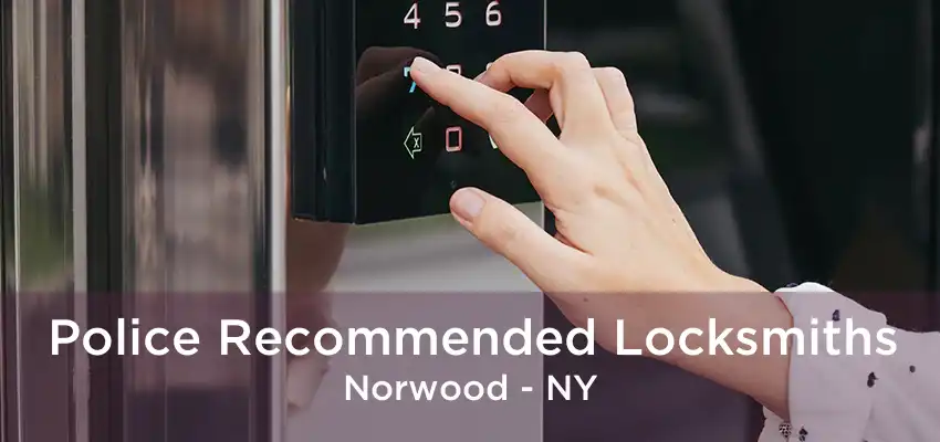 Police Recommended Locksmiths Norwood - NY