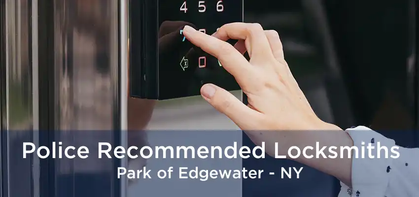 Police Recommended Locksmiths Park of Edgewater - NY