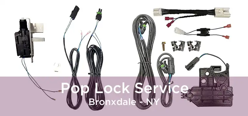 Pop Lock Service Bronxdale - NY