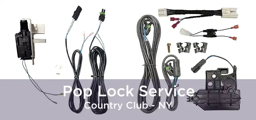 Pop Lock Service Country Club - NY