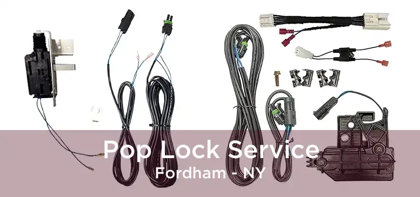 Pop Lock Service Fordham - NY