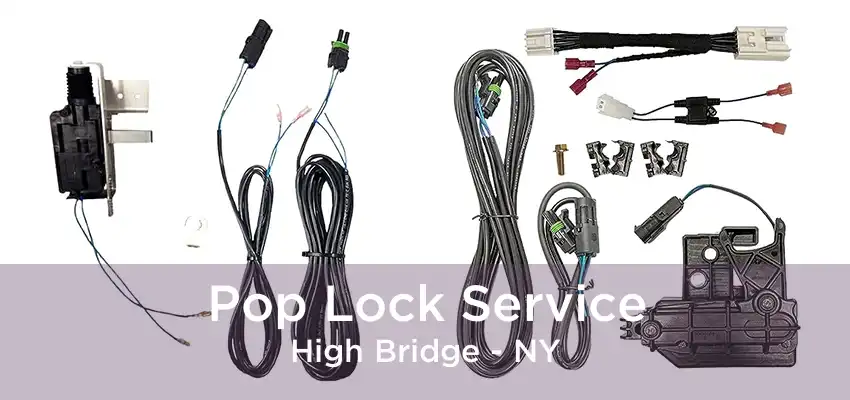 Pop Lock Service High Bridge - NY