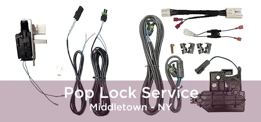 Pop Lock Service Middletown - NY