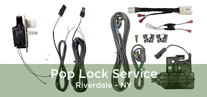 Pop Lock Service Riverdale - NY