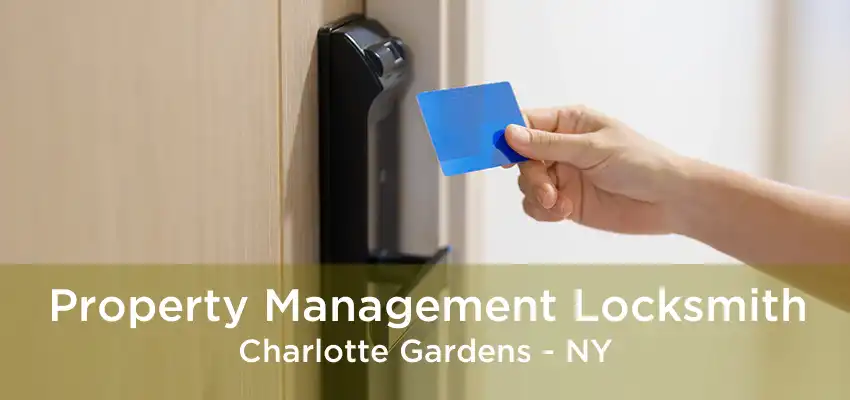 Property Management Locksmith Charlotte Gardens - NY