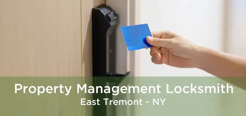 Property Management Locksmith East Tremont - NY