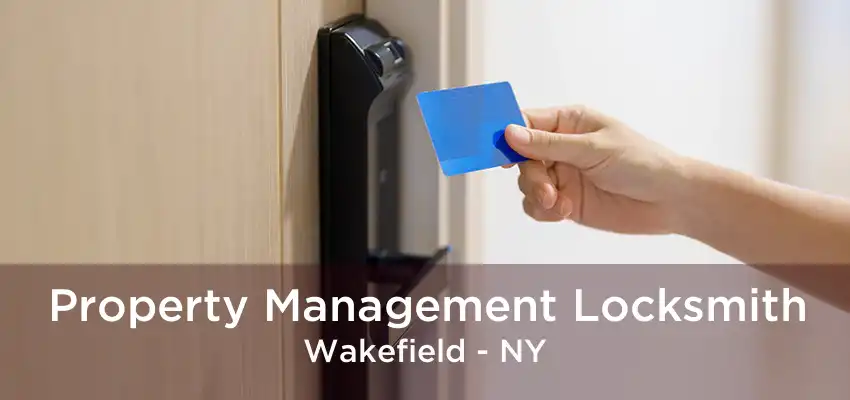 Property Management Locksmith Wakefield - NY