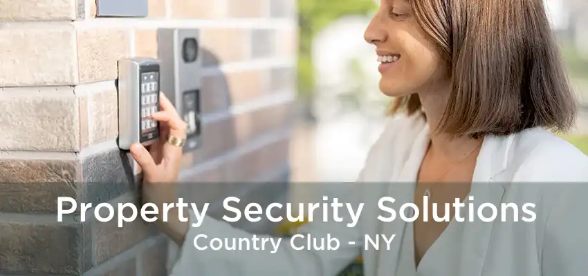 Property Security Solutions Country Club - NY