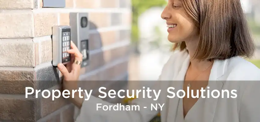 Property Security Solutions Fordham - NY