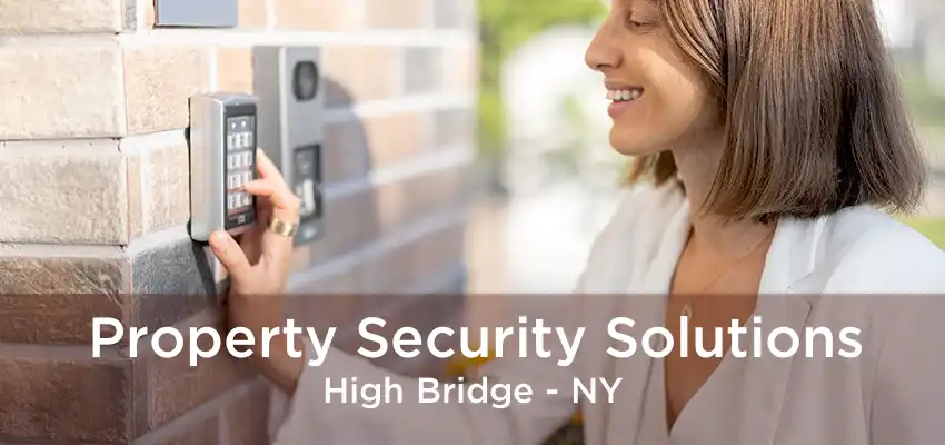 Property Security Solutions High Bridge - NY