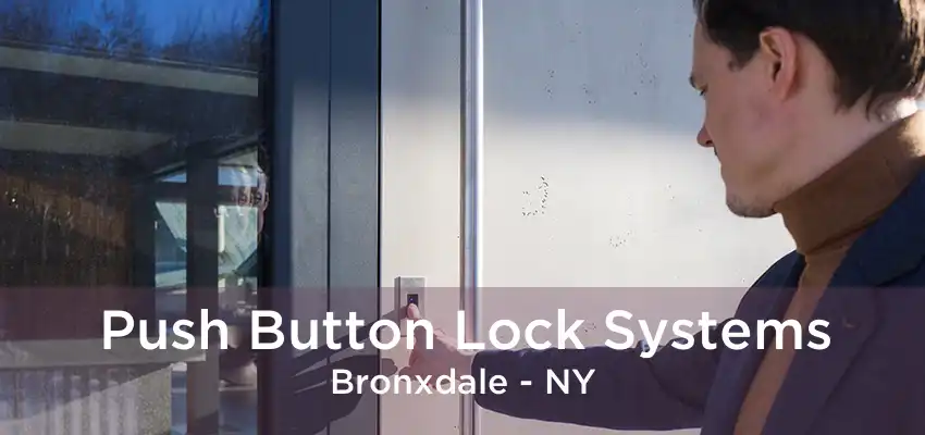 Push Button Lock Systems Bronxdale - NY