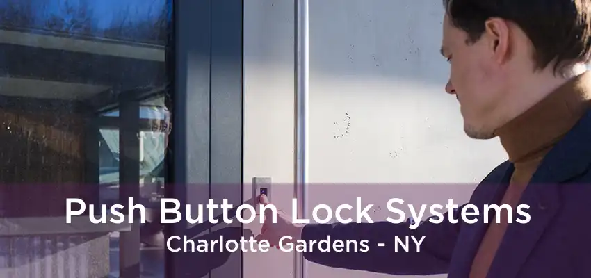 Push Button Lock Systems Charlotte Gardens - NY