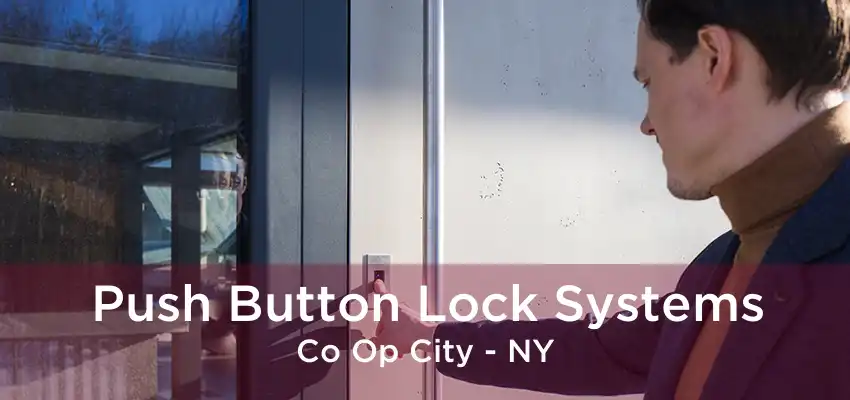 Push Button Lock Systems Co Op City - NY