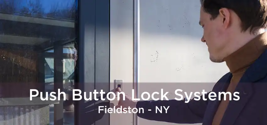 Push Button Lock Systems Fieldston - NY